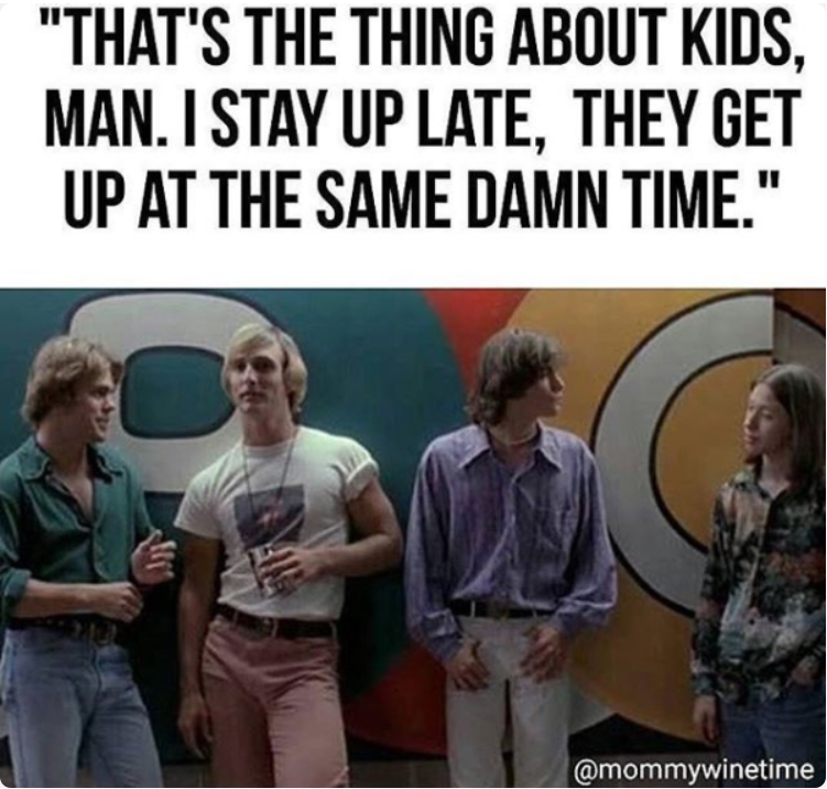parenting memes. Wake up early